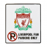 LIVERPOOL NO PARKING SIGN
